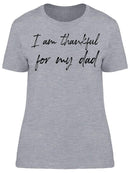Im Thankful For My Dad. Women's T-Shirt