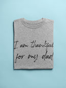Im Thankful For My Dad. Women's T-Shirt