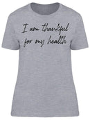 Im Thankful For My Health. Women's T-Shirt