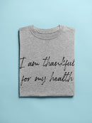 Im Thankful For My Health. Women's T-Shirt