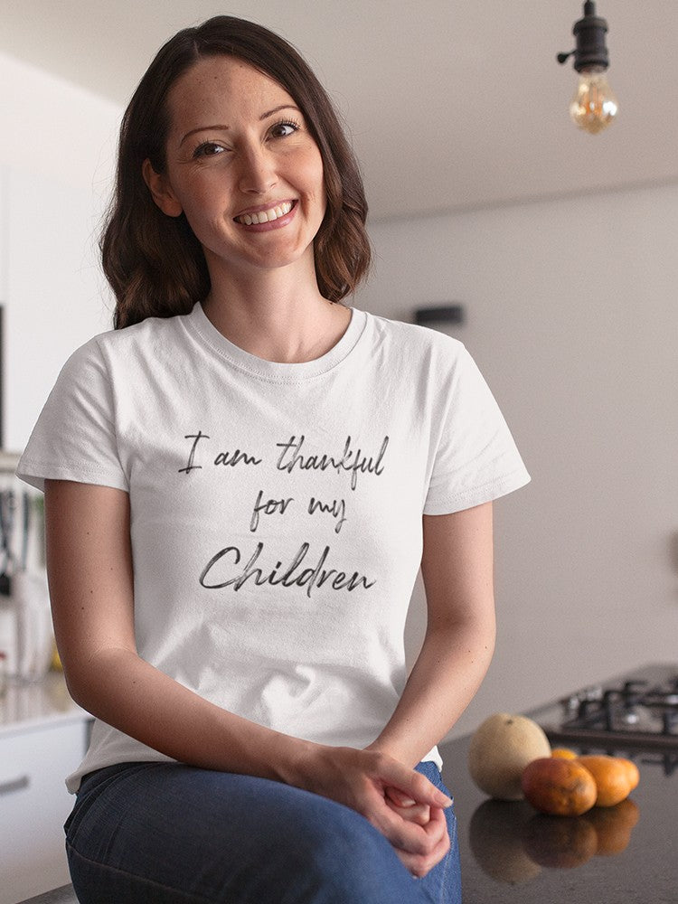 I Am Thankful For My Children Women's T-Shirt