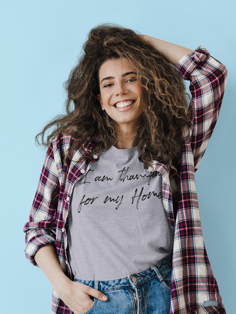 Thankful For My Home. Women's T-Shirt