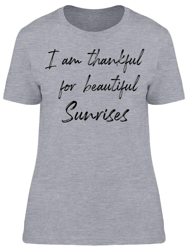 Thankful For A Beautiful Sunrise Women's T-Shirt