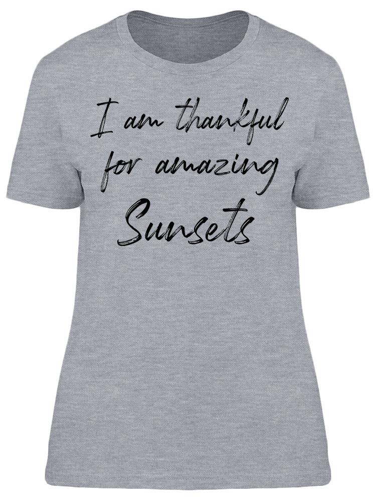 Thankful For Amazing Sunsets. Women's T-Shirt