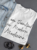 Thankful Modern Medicine Exists Women's T-Shirt