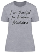 Thankful Modern Medicine Exists Women's T-Shirt