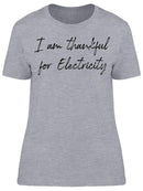 I'm Thankful For Electricity Women's T-Shirt