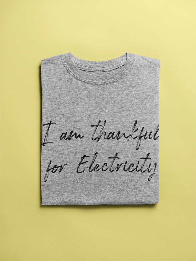 I'm Thankful For Electricity Women's T-Shirt