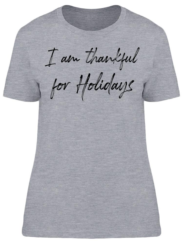 I'm Thankful For Holidays Women's T-Shirt