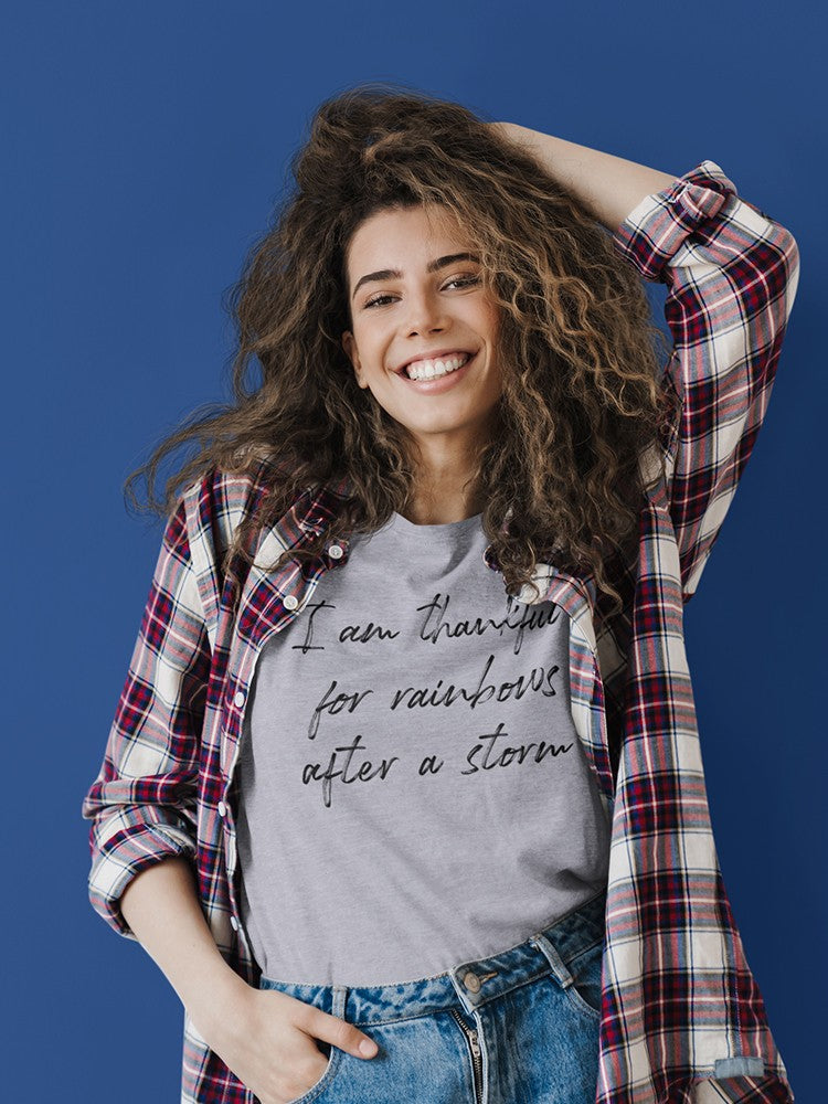 Thankful For Rainbows And Storms Women's T-Shirt