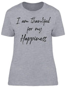 I'm Thankful For Happiness Women's T-Shirt
