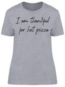 I'm Thankful For Hot Pizza Women's T-Shirt