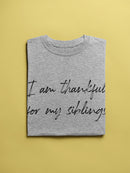I'm Thankful For My Siblings Women's T-Shirt