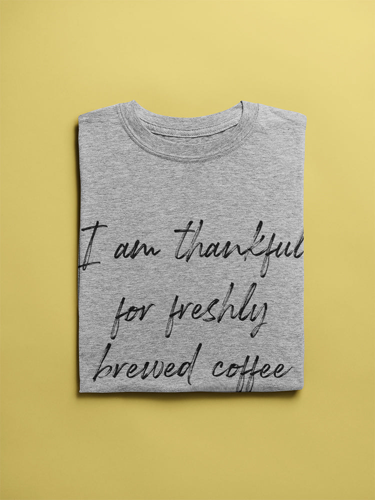 Thankful Freshly Brewed Coffee Women's T-Shirt