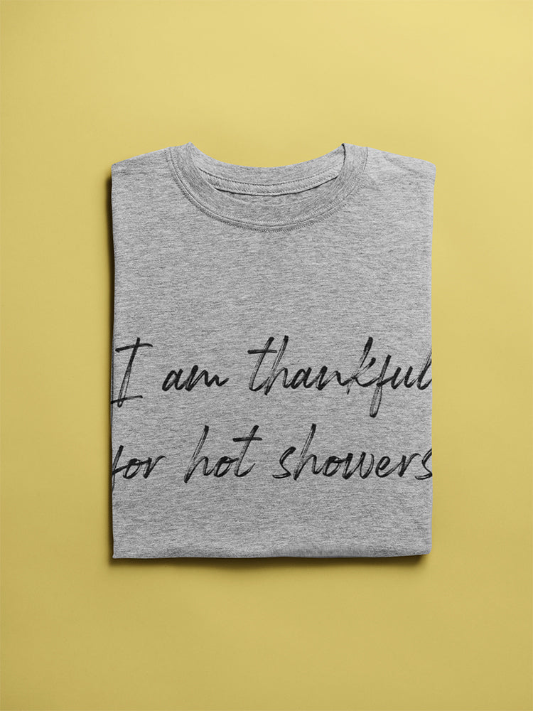 I'm Thankful For Hot Showers Women's T-Shirt