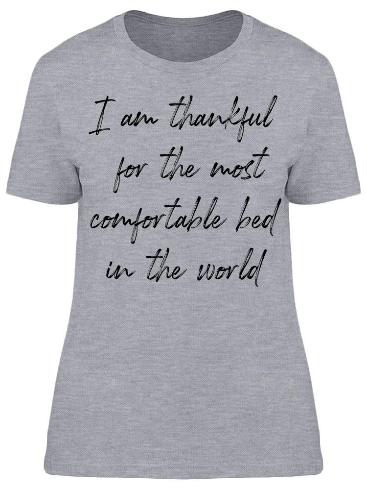 Thankful For My Comfortable Bed Women's T-Shirt