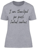 I'm Thankful For Fresh Cookies Women's T-Shirt
