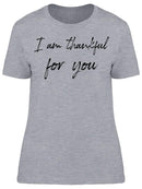 I Am Thankful For You Women's T-Shirt