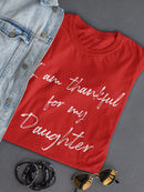 I'm Thankful For My Daughter Women's T-Shirt