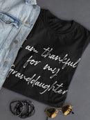 I'm Thankful For Granddaughter Women's T-Shirt