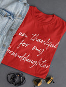 I'm Thankful For Granddaughter Women's T-Shirt