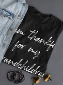 Thankful For Grandchildren  Women's T-Shirt