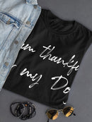 I'm Thankful For My Dog Women's T-Shirt