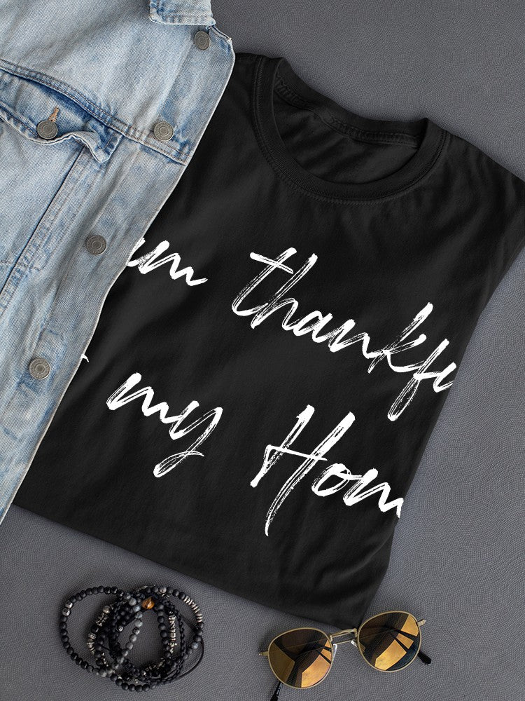 I'm Thankful For My Home Women's T-Shirt