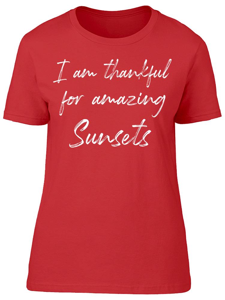 I'm Thankful For Amazing Sunsets Women's T-Shirt
