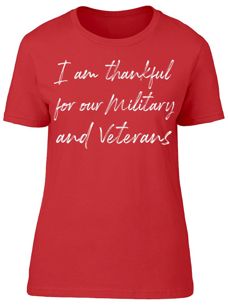 Thankful For Military, Veterans Women's T-Shirt