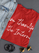 I'm Thankful For The Internet Women's T-Shirt