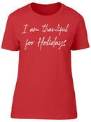I Am Thankful For Holidays Women's T-Shirt