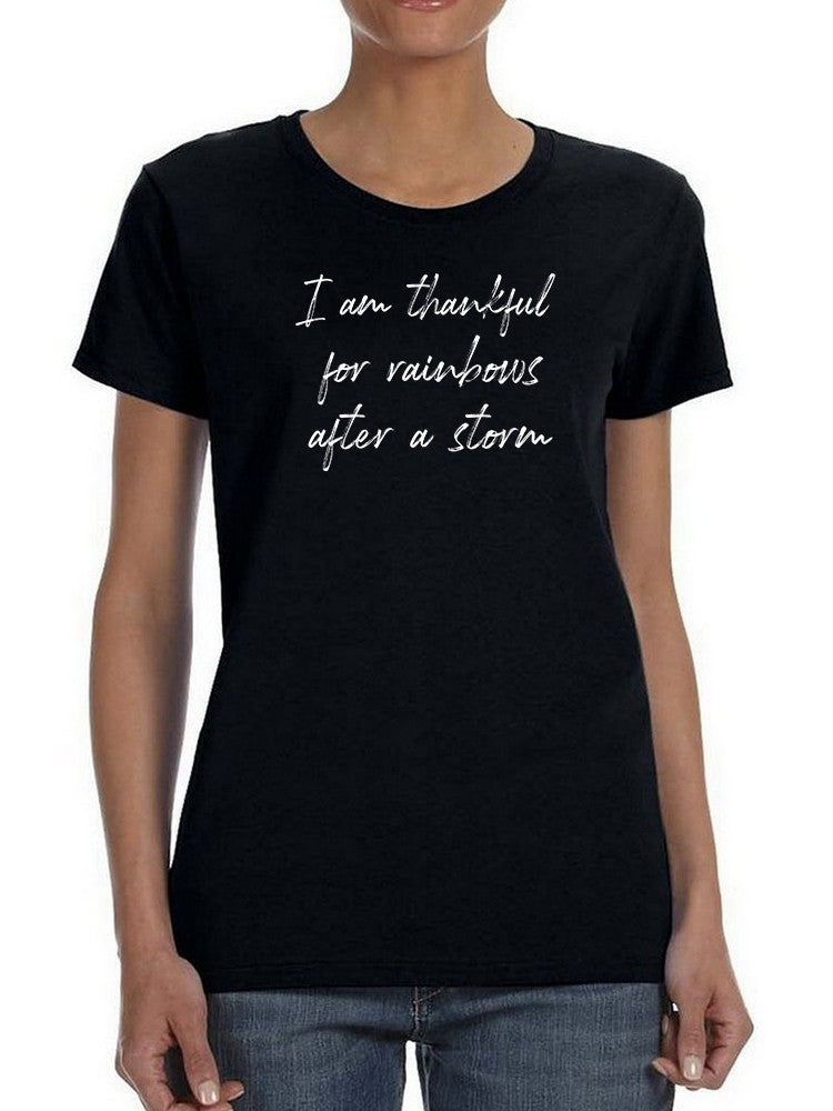 Thankful For Storms And Rainbows Women's T-Shirt
