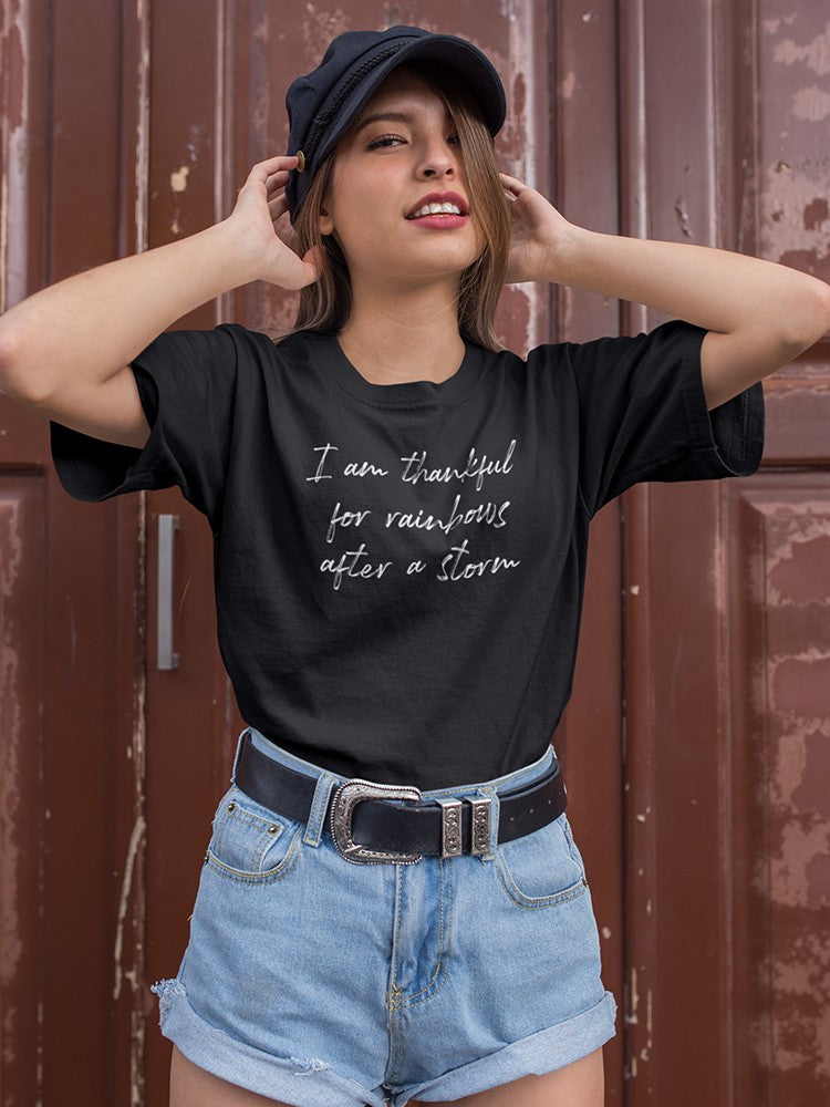 Thankful For Storms And Rainbows Women's T-Shirt