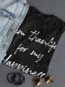So Thankful For My Happiness Women's T-Shirt