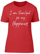 So Thankful For My Happiness Women's T-Shirt