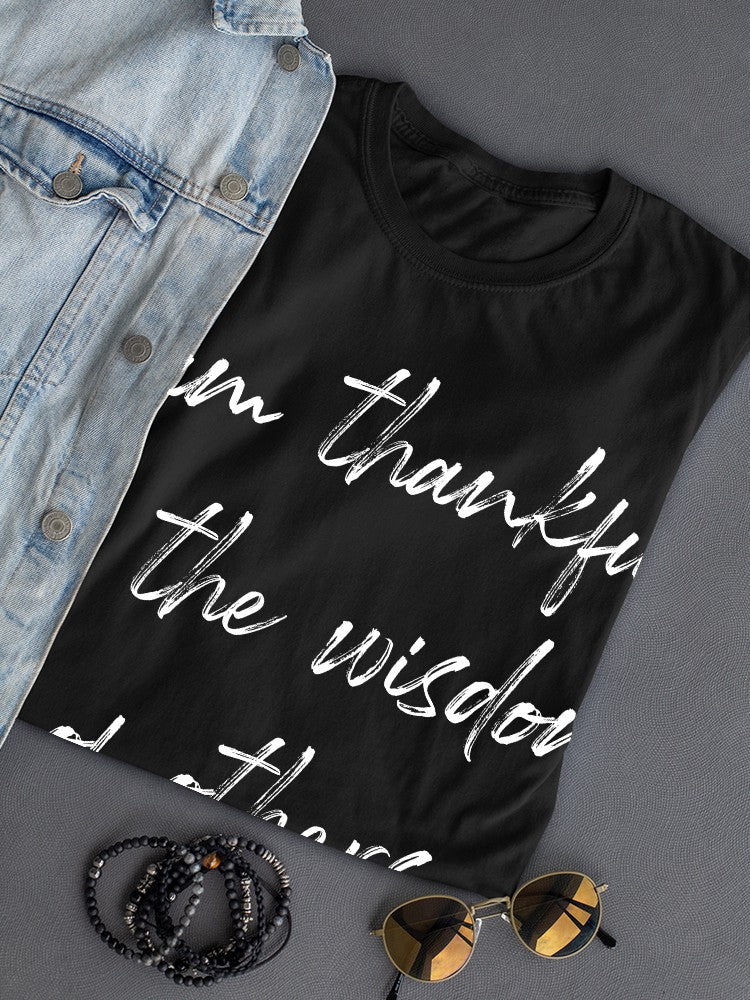 I'm Thankful For Others' Wisdom Women's T-Shirt