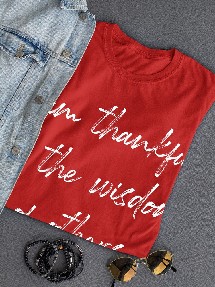 I'm Thankful For Others' Wisdom Women's T-Shirt