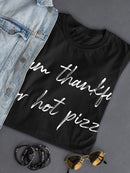 I Am Thankful For Hot Pizza Women's T-Shirt