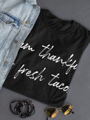 I'm Thankful For Fresh Tacos Women's T-Shirt