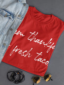 I'm Thankful For Fresh Tacos Women's T-Shirt