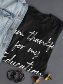 I'm Thankful For My Education Women's T-Shirt