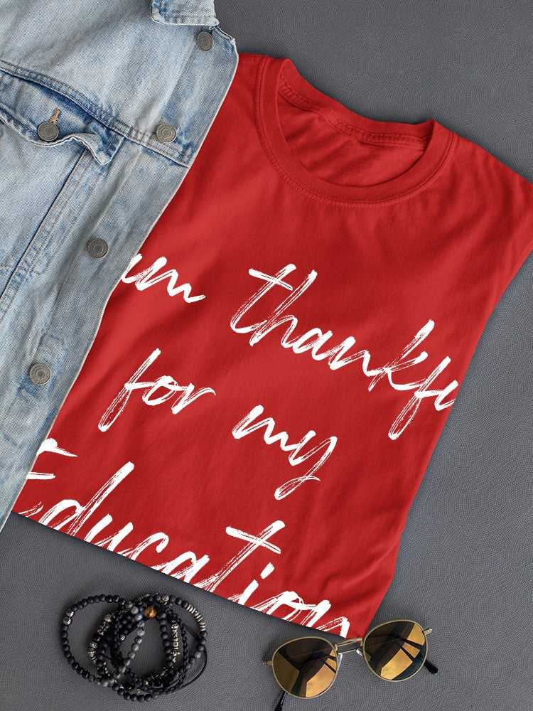 I'm Thankful For My Education Women's T-Shirt