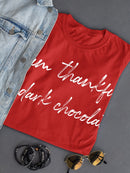 So Thankful For Dark Chocolate Women's T-Shirt