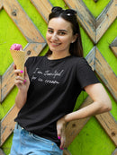 So Thankful For Ice Cream  Women's T-Shirt