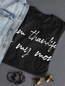 I'm Thankful For My Mom Women's T-Shirt