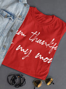 I'm Thankful For My Mom Women's T-Shirt