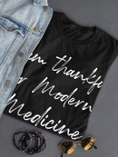I'm Thankful For Modern Medicine Women's T-Shirt
