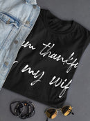 I'm Thankful For My Wife Women's T-Shirt