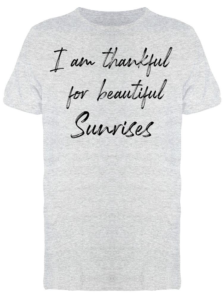 Thankful For Beautiful Sunrises Men's T-Shirt